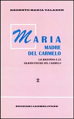 Maria  Madre  del  Carmelo.  La  Madonna  e  le  grandi figure del Carmelo, Vol. 2.