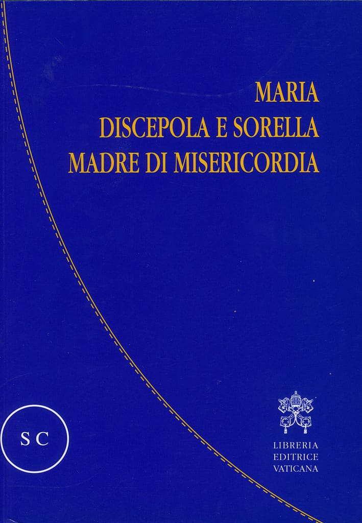 Maria Discepola e Sorella Madre di Misericordia
